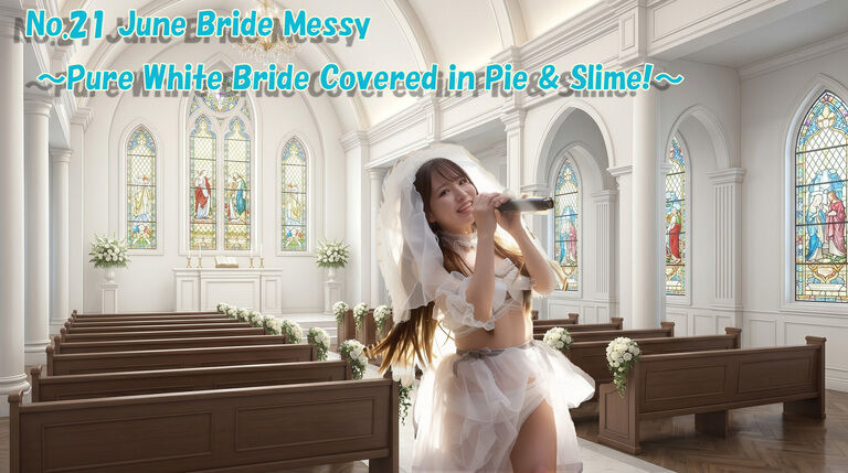 No.21 June Bride Messy ～Pure White Bride Covered in Pie & Slime!～  sample video