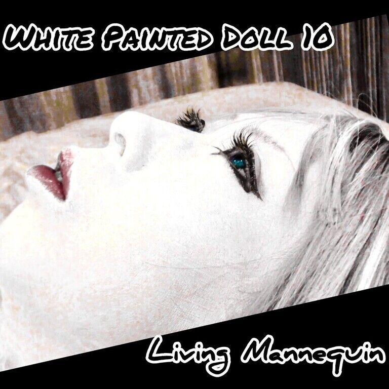 White Painted Doll 10 Living Mannequin 本編のみ